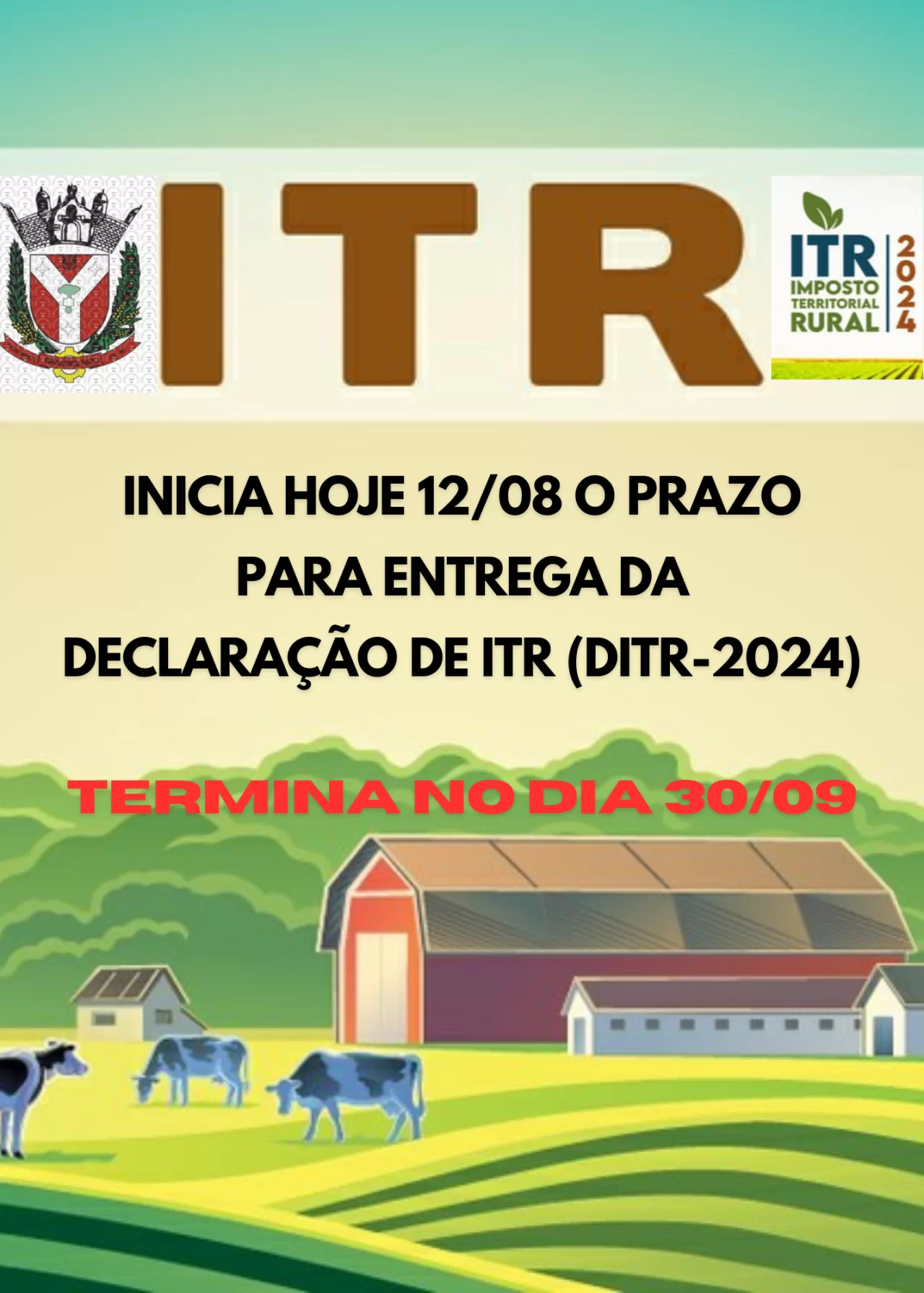 INICIA HOJE 1208 O PRAZO PARA ENTREGA DA DECLARAÇÃO DE ITR (DITR) TERMINA NO DIA 3009_7ea182b616810c7a0785813cc77c6944.png